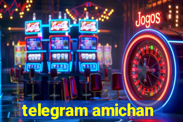 telegram amichan